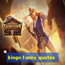 bingo funny quotes